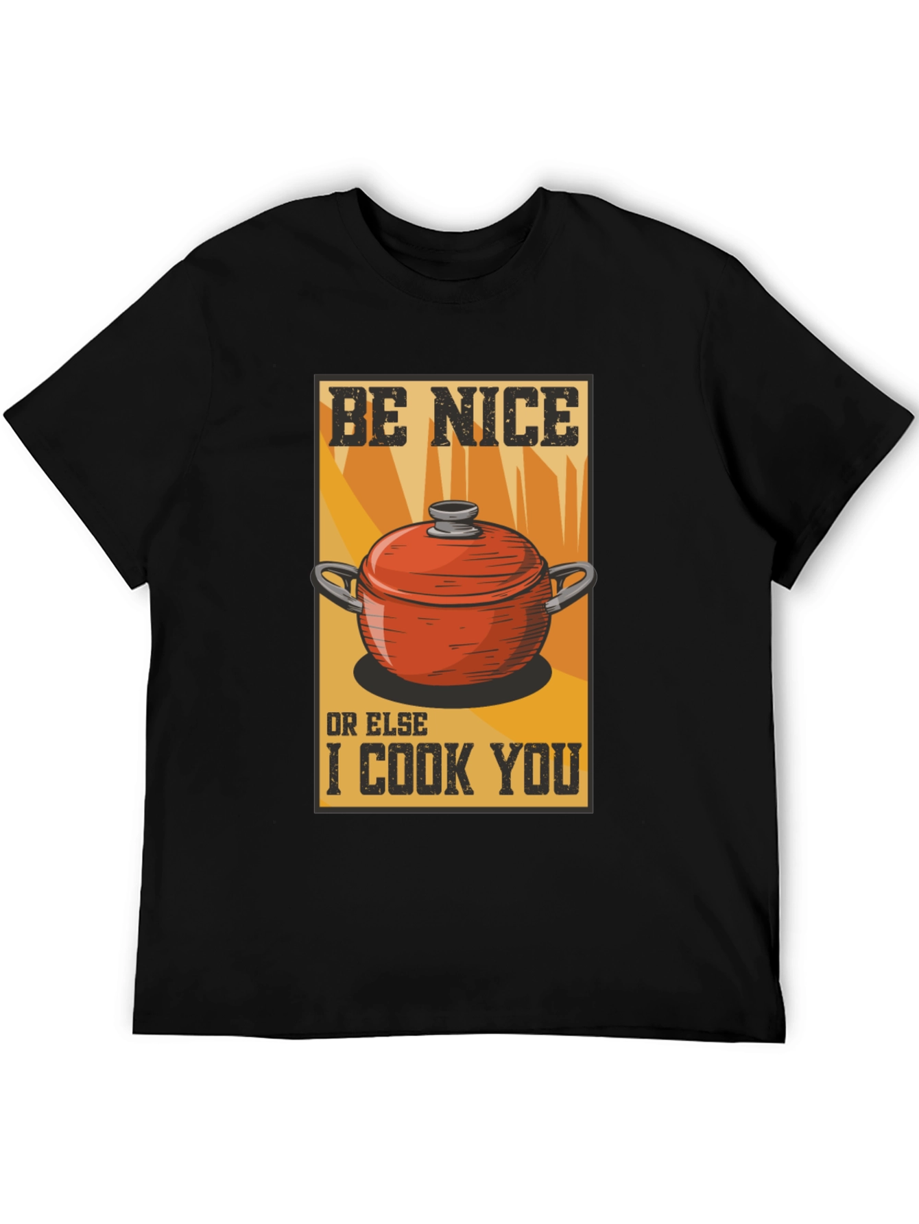 Black Be Nice or Else I Cook You Graphic Tee view 5