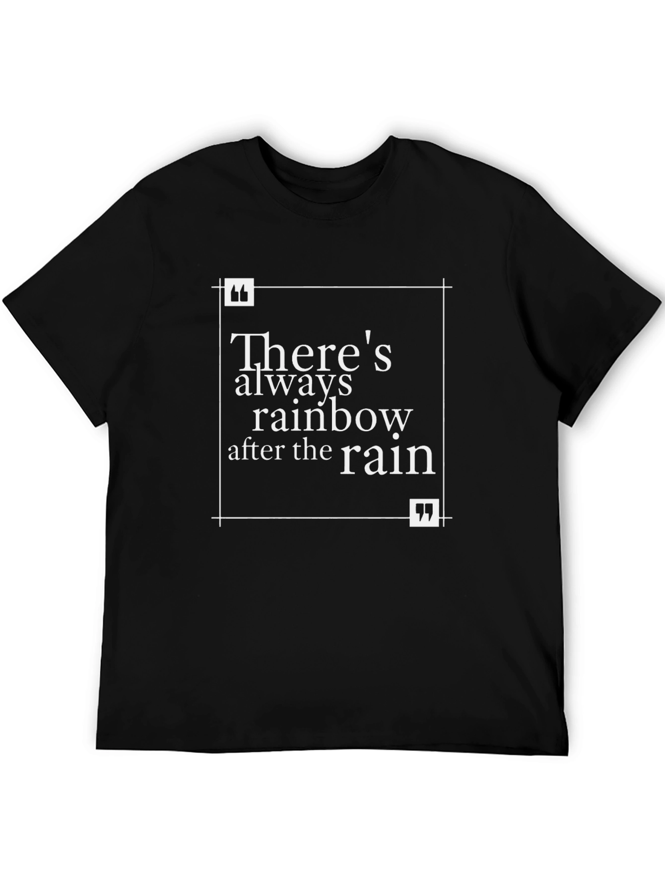 Black Inspirational Quote T-Shirt - Always Rainbow After Rain view 5