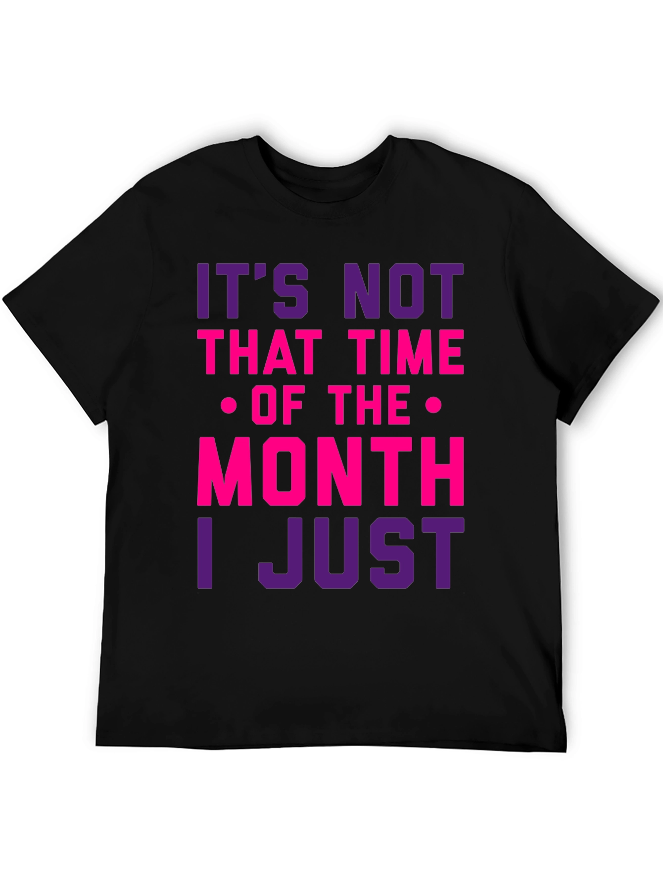 Black Humorous "Not That Time of the Month" Graphic T-Shirt view 5