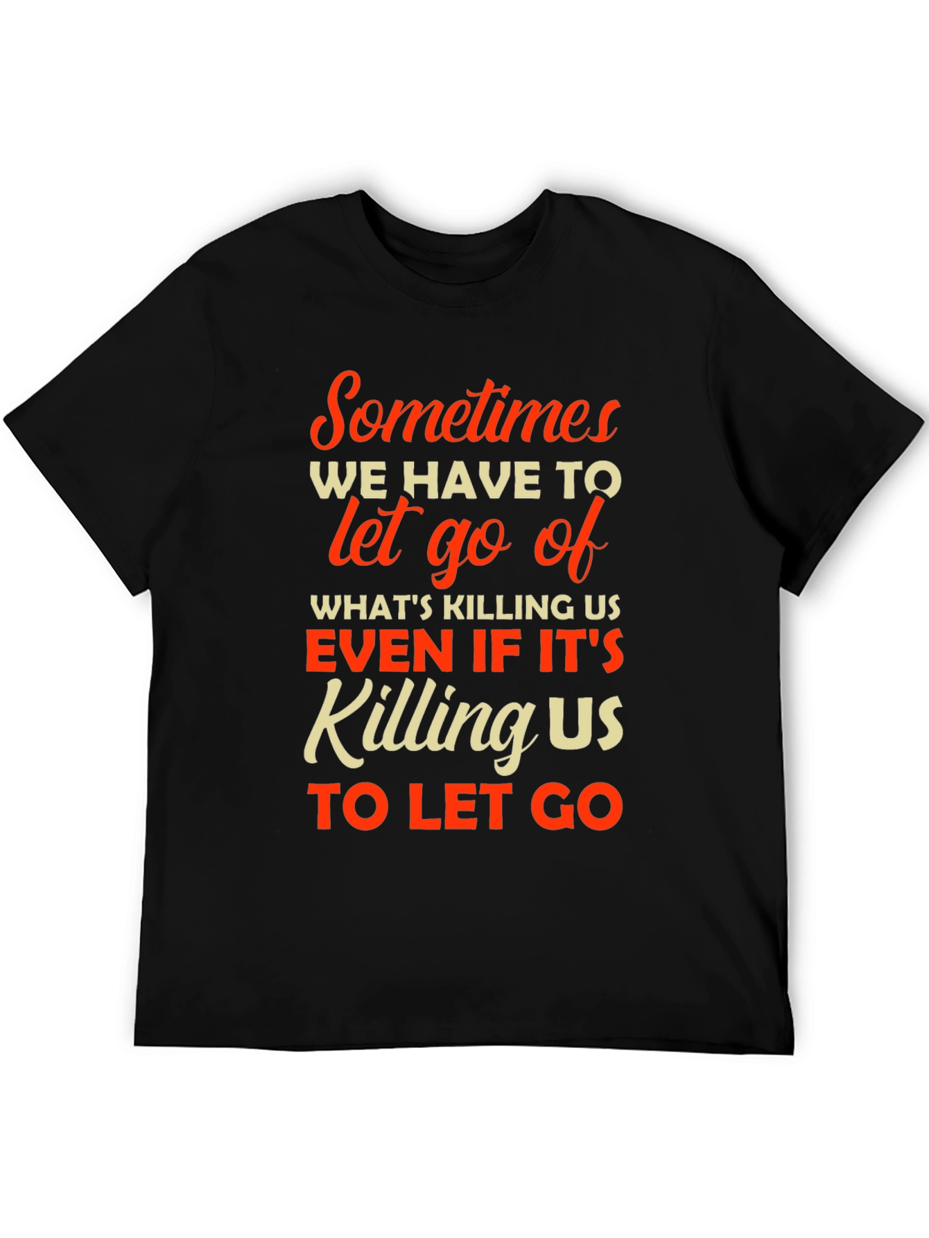 Black Inspirational T-Shirt: Sometimes We Have To Let Go view 5