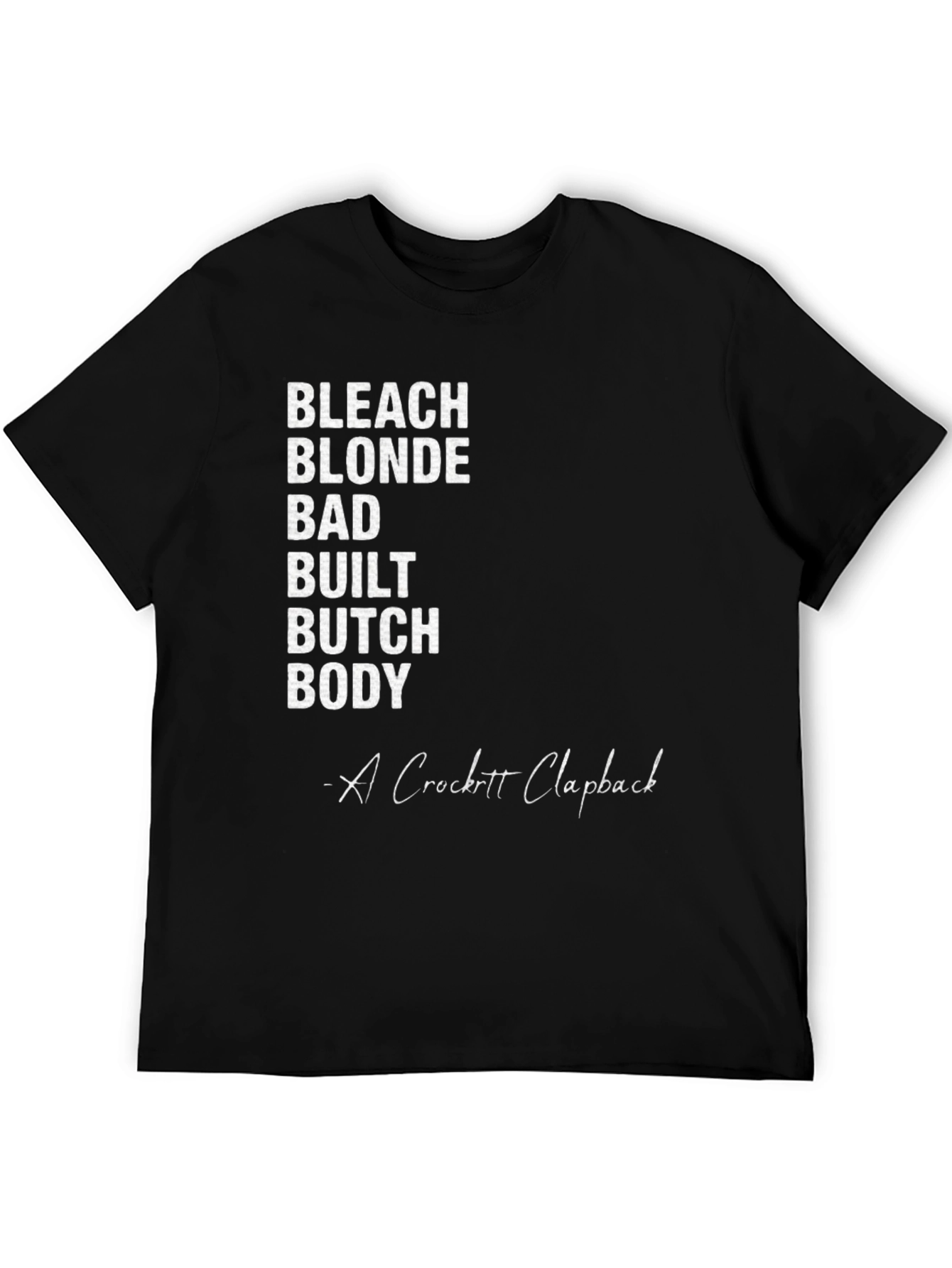 Black Bleach Blonde Bad Built Butch Body T-Shirt view 5
