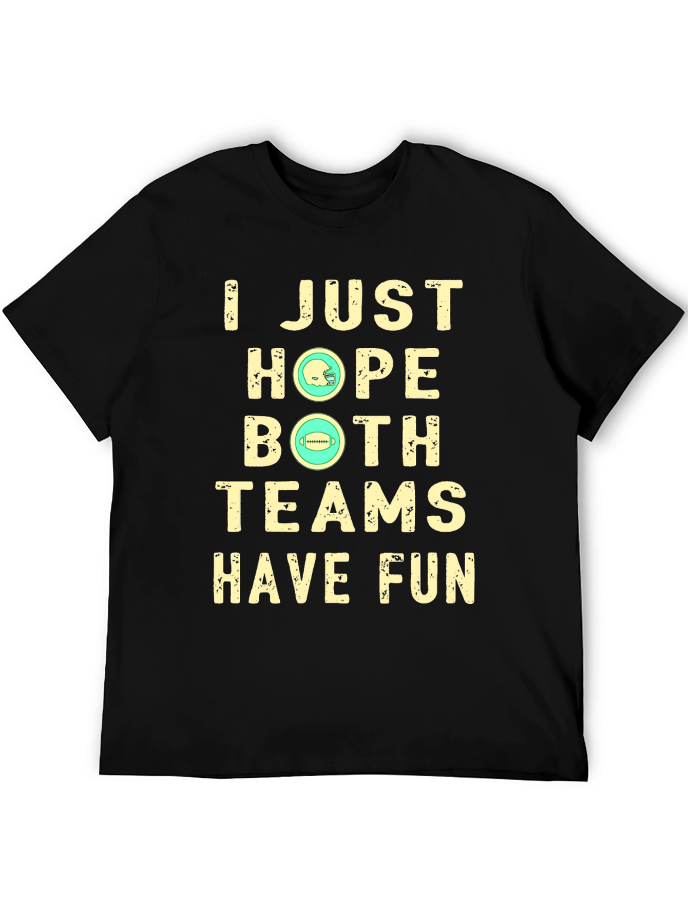Black Funny Football T-Shirt: I Just Hope Both Teams Have Fun view 5
