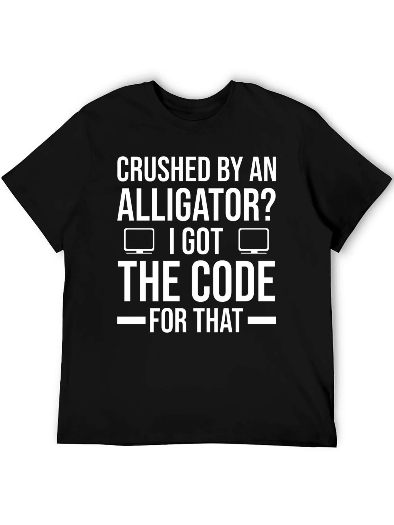 Black Crushed By An Alligator? I Got The Code For That T-Shirt view 5