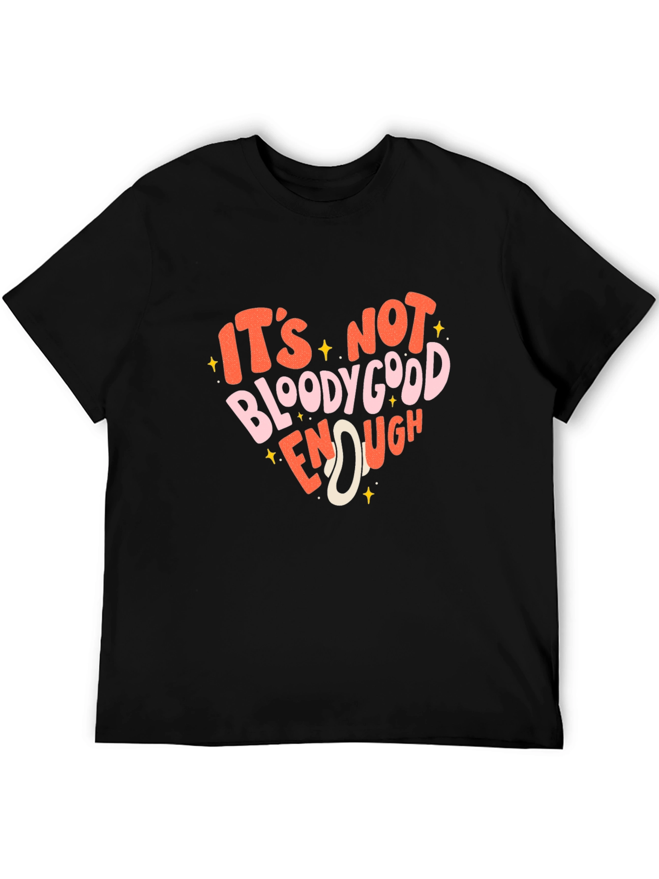 Black It's Not Bloody Good Enough Graphic T-Shirt view 5