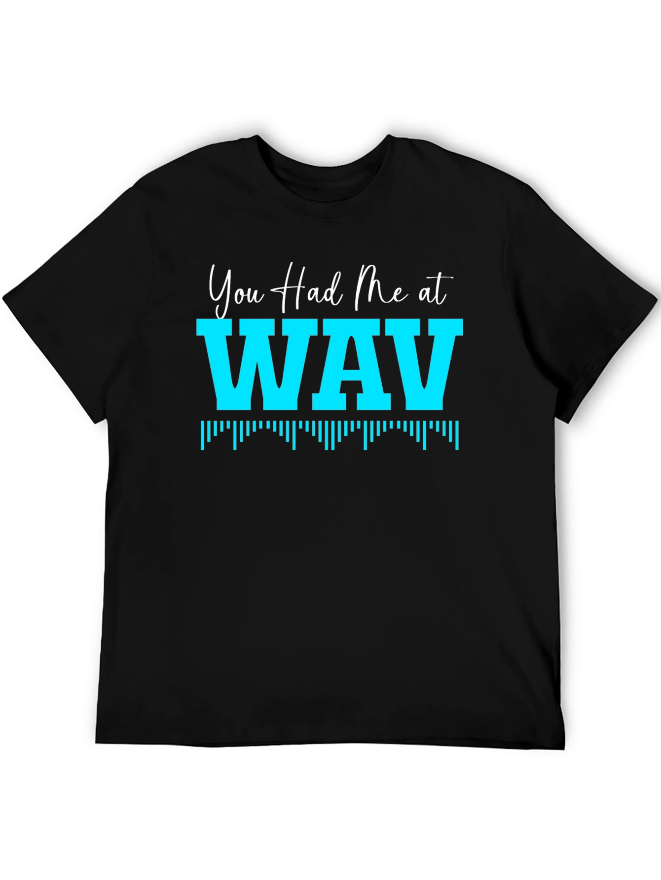 Black You Had Me At WAV Black T-Shirt view 5