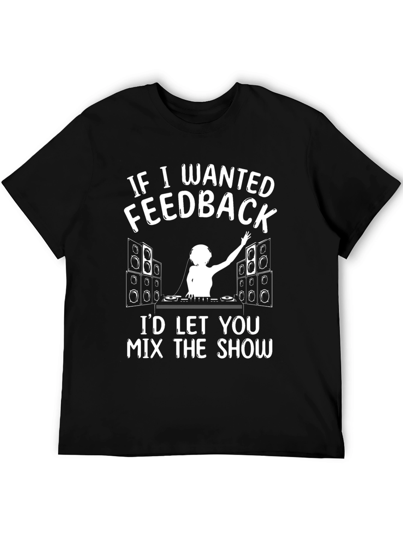 DJ Feedback T-Shirt - Mix the Show! - 5