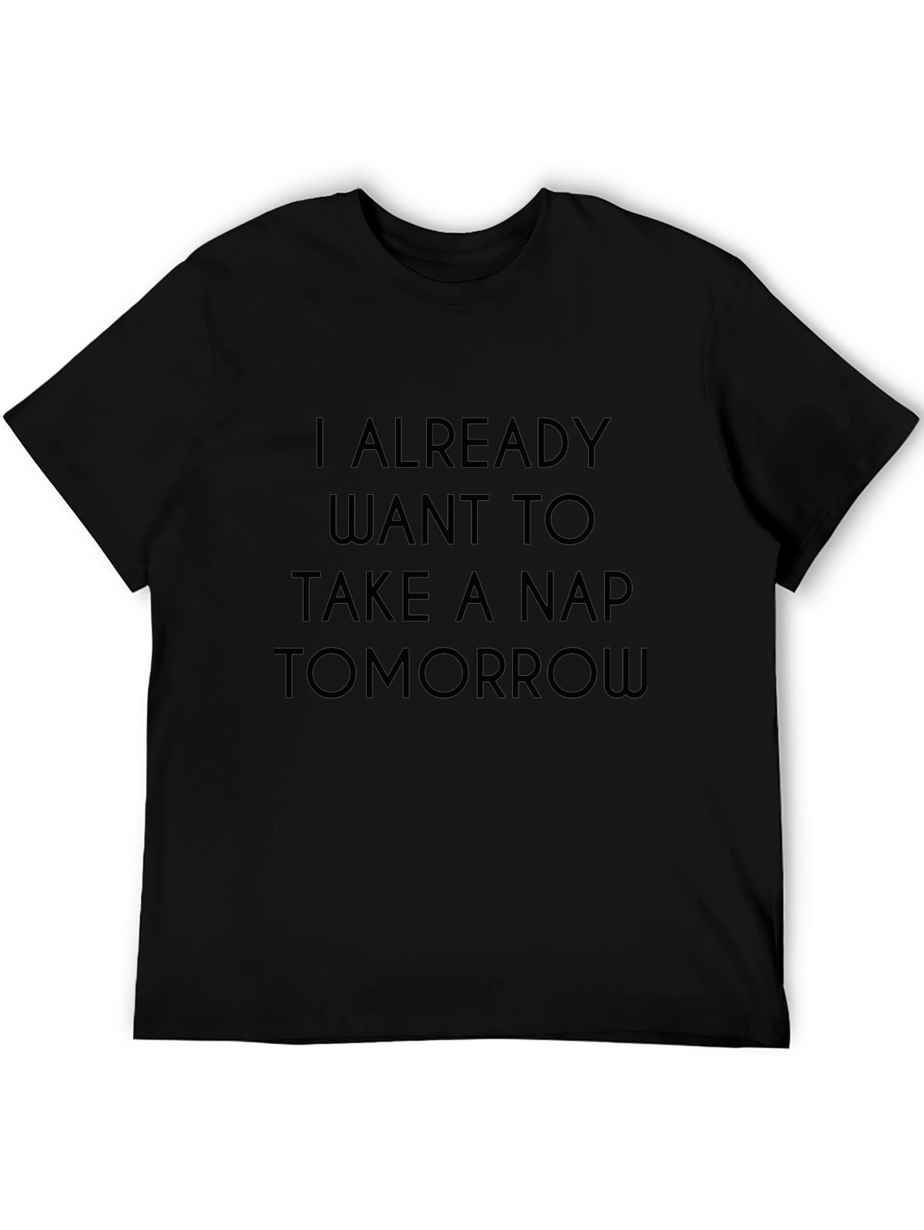 Black Funny Nap T-Shirt - I Already Want to Take a Nap Tomorrow view 5