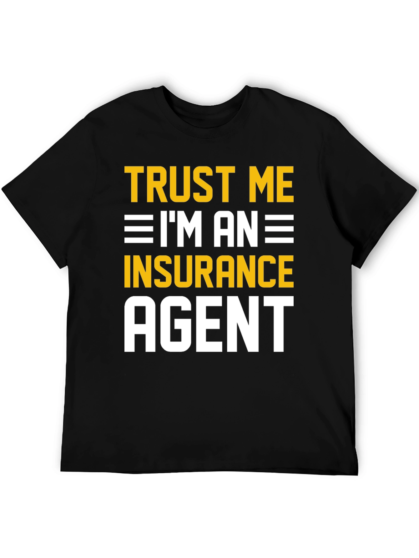 Black Trust Me I'm An Insurance Agent T-Shirt view 5