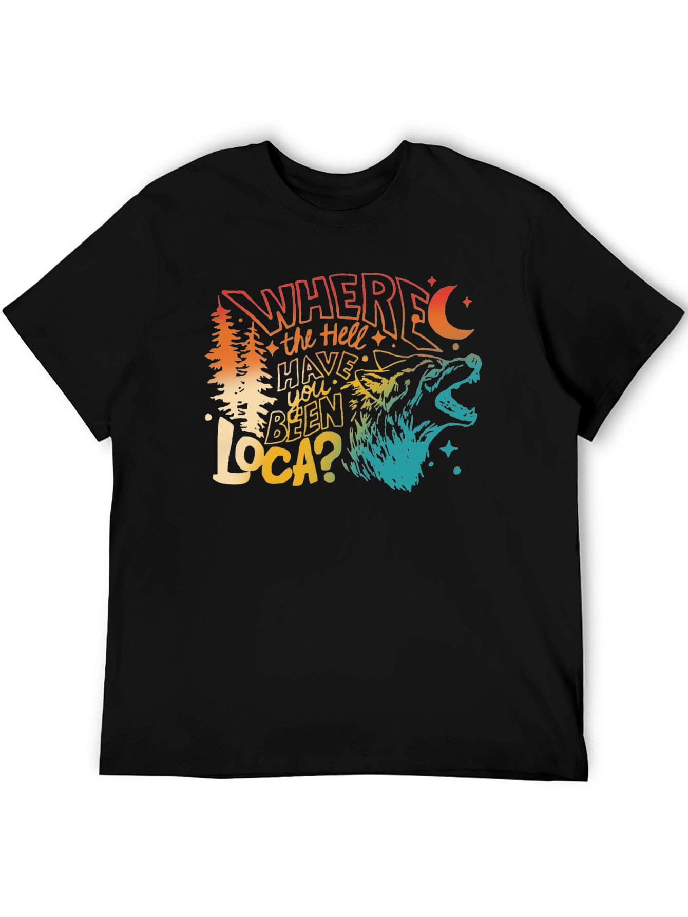 Black Wolf Where The Hell Have You Been Loca Men's Black T-Shirt view 5