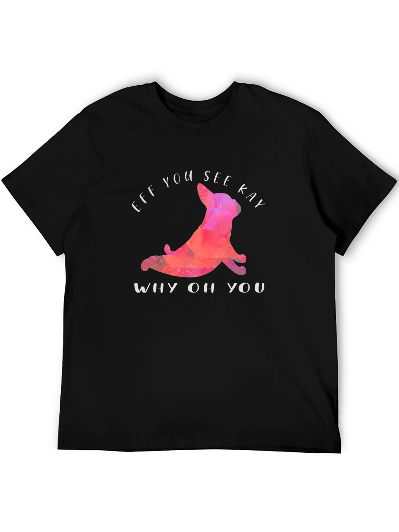 Black Funny Eff You See Kay T-Shirt with Yoga Dog view 5