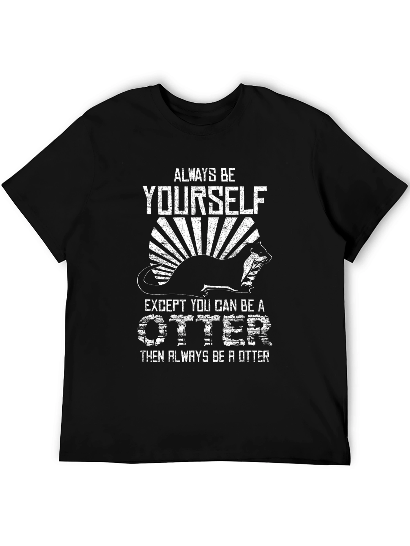 Black Always Be Yourself Unless Otter T-Shirt view 5
