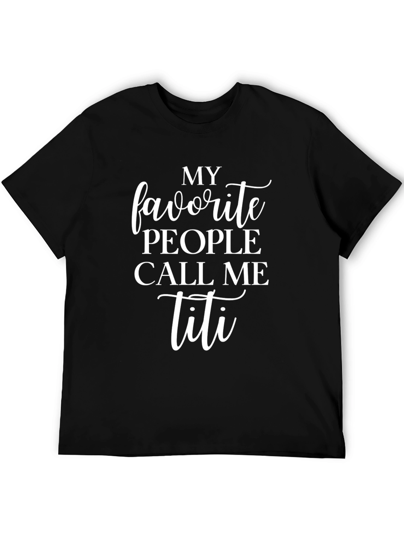 Black My Favorite People Call Me Titi T-Shirt view 5