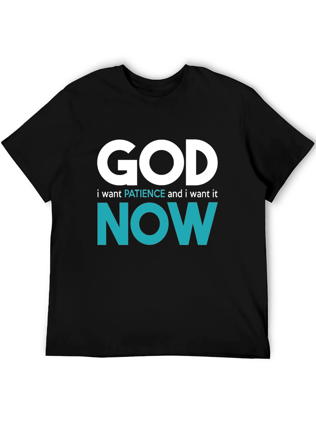 Black Funny "God, I Want Patience, and I Want It Now" Graphic T-Shirt view 5