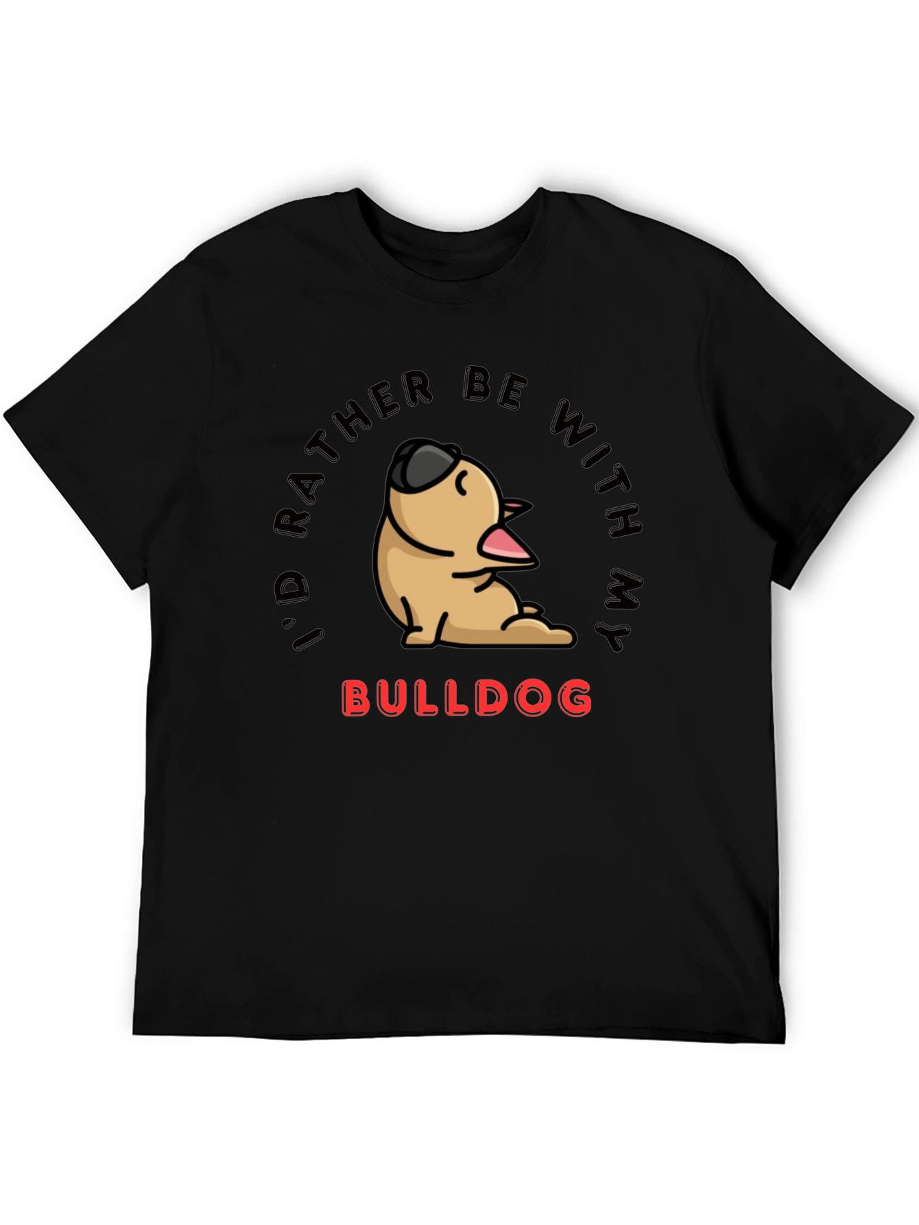 Black Bulldog Lover T-Shirt - I'd Rather Be With My Bulldog view 5
