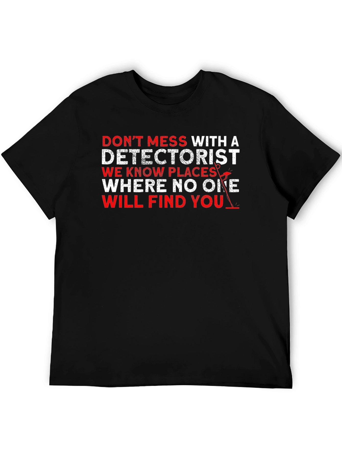Black Detectorist T-Shirt: Don't Mess With Us view 5