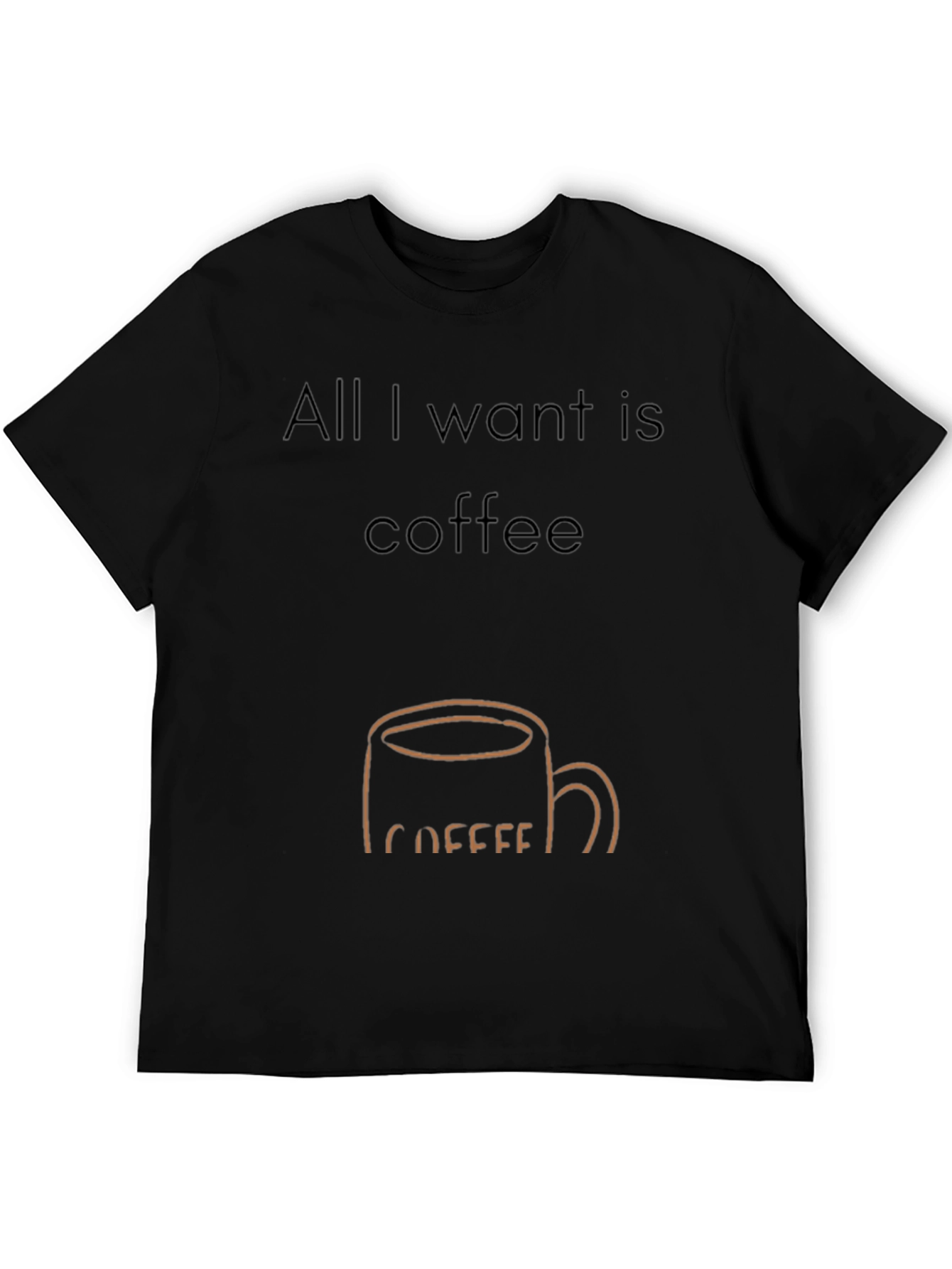 Black All I Want Is Coffee T-Shirt - Funny Coffee Lover Tee view 5