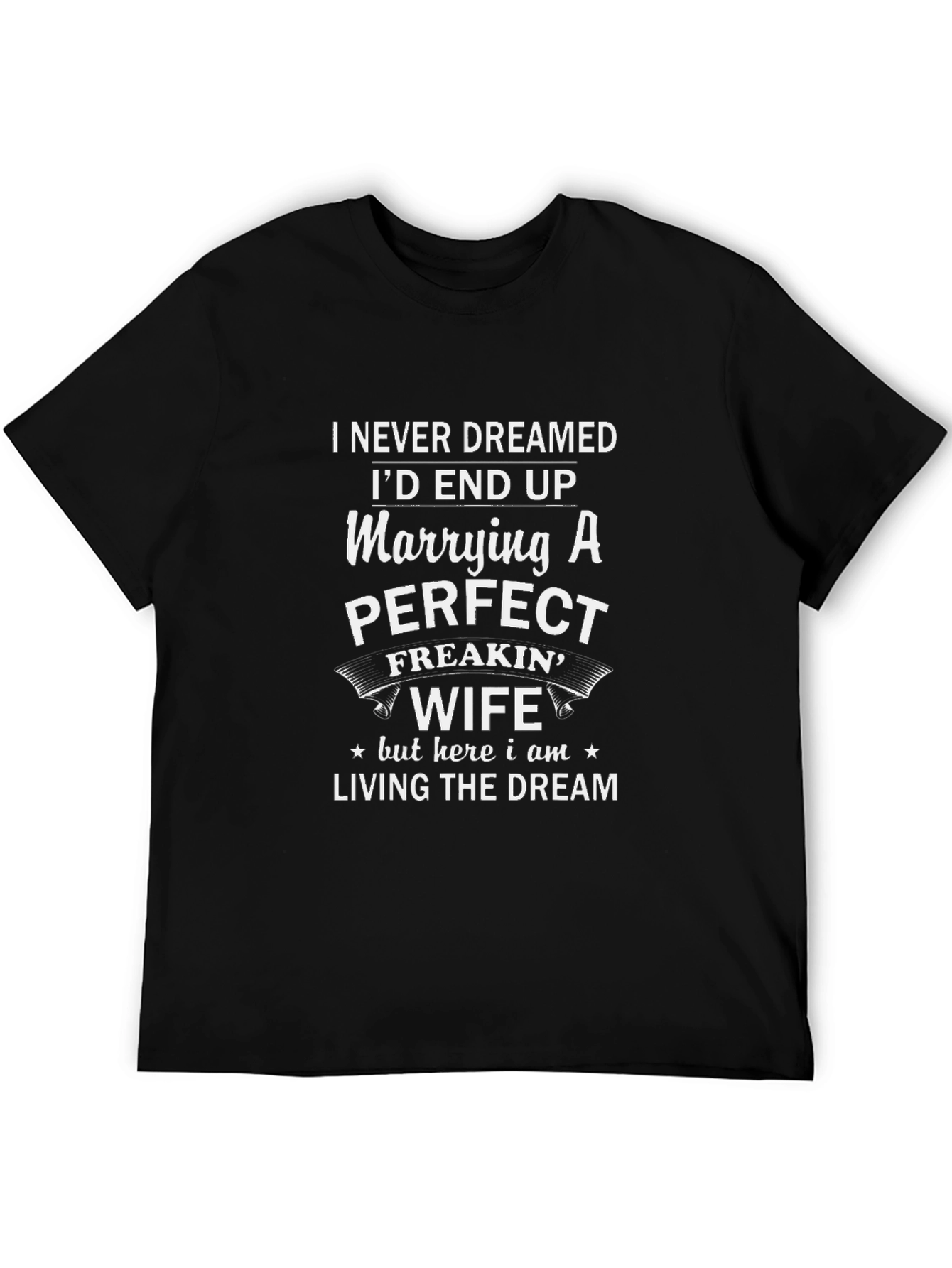 Black Funny Husband T-Shirt: Marrying a Perfect Freakin' Wife view 5