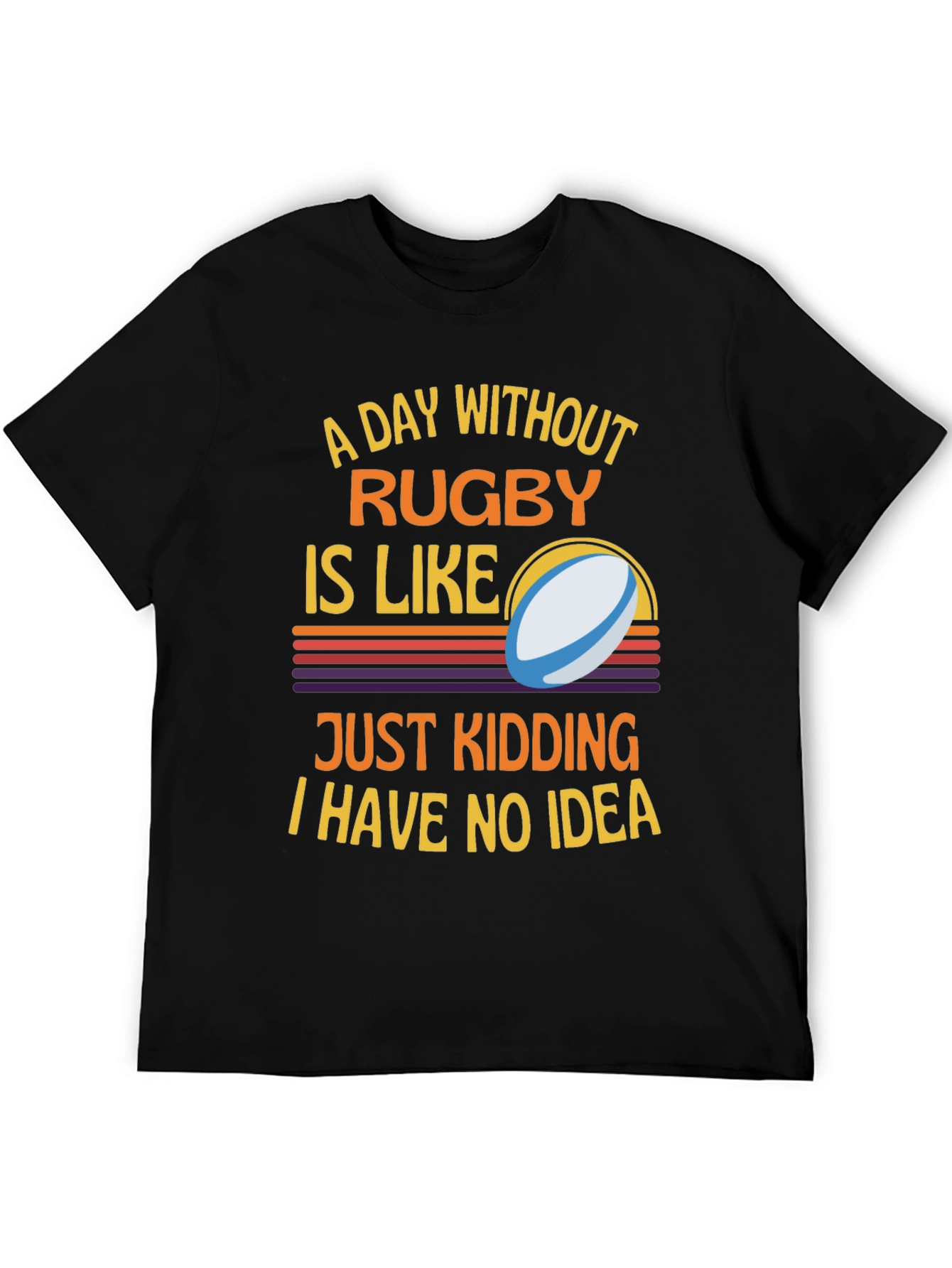 Black Rugby Humor T-Shirt: A Day Without Rugby view 5