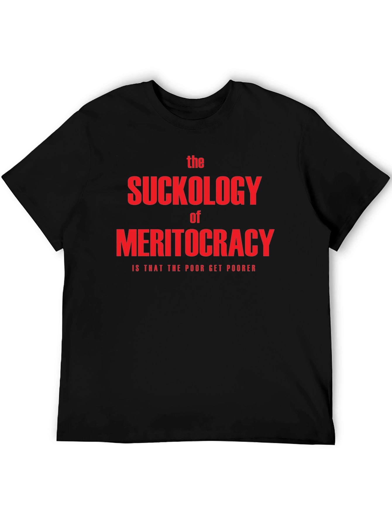 Black The Suckology of Meritocracy T-Shirt - Political Statement Tee view 5