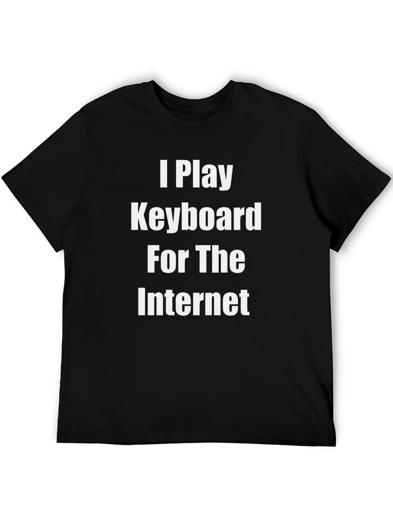Black Funny "I Play Keyboard For The Internet" Graphic Tee view 5