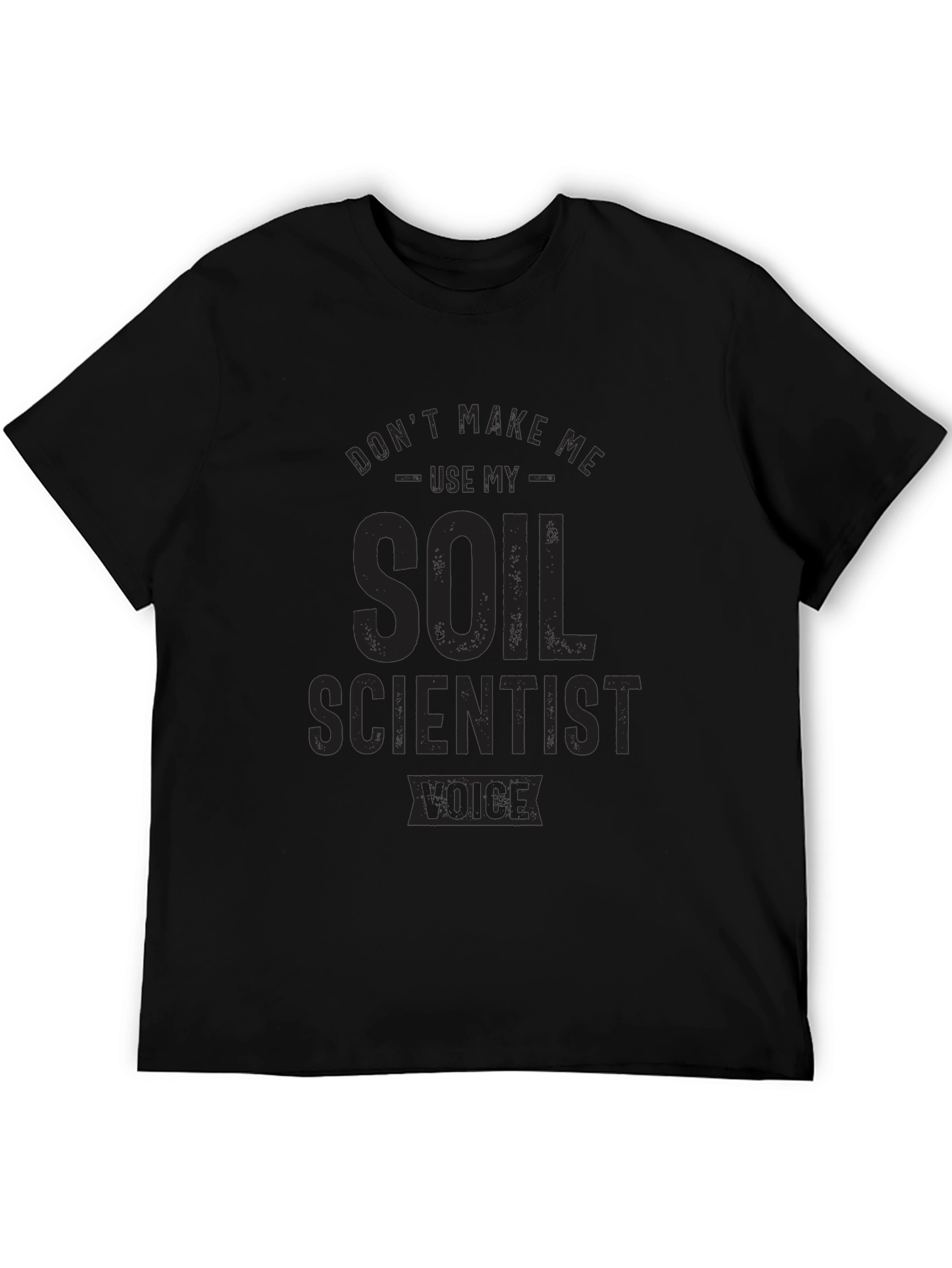 Black Soil Scientist Voice T-Shirt - Black Novelty Tee view 5
