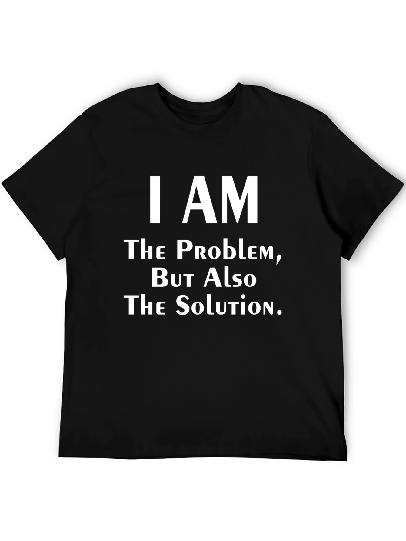 Black I Am The Problem T-Shirt - Funny Slogan Tee view 5