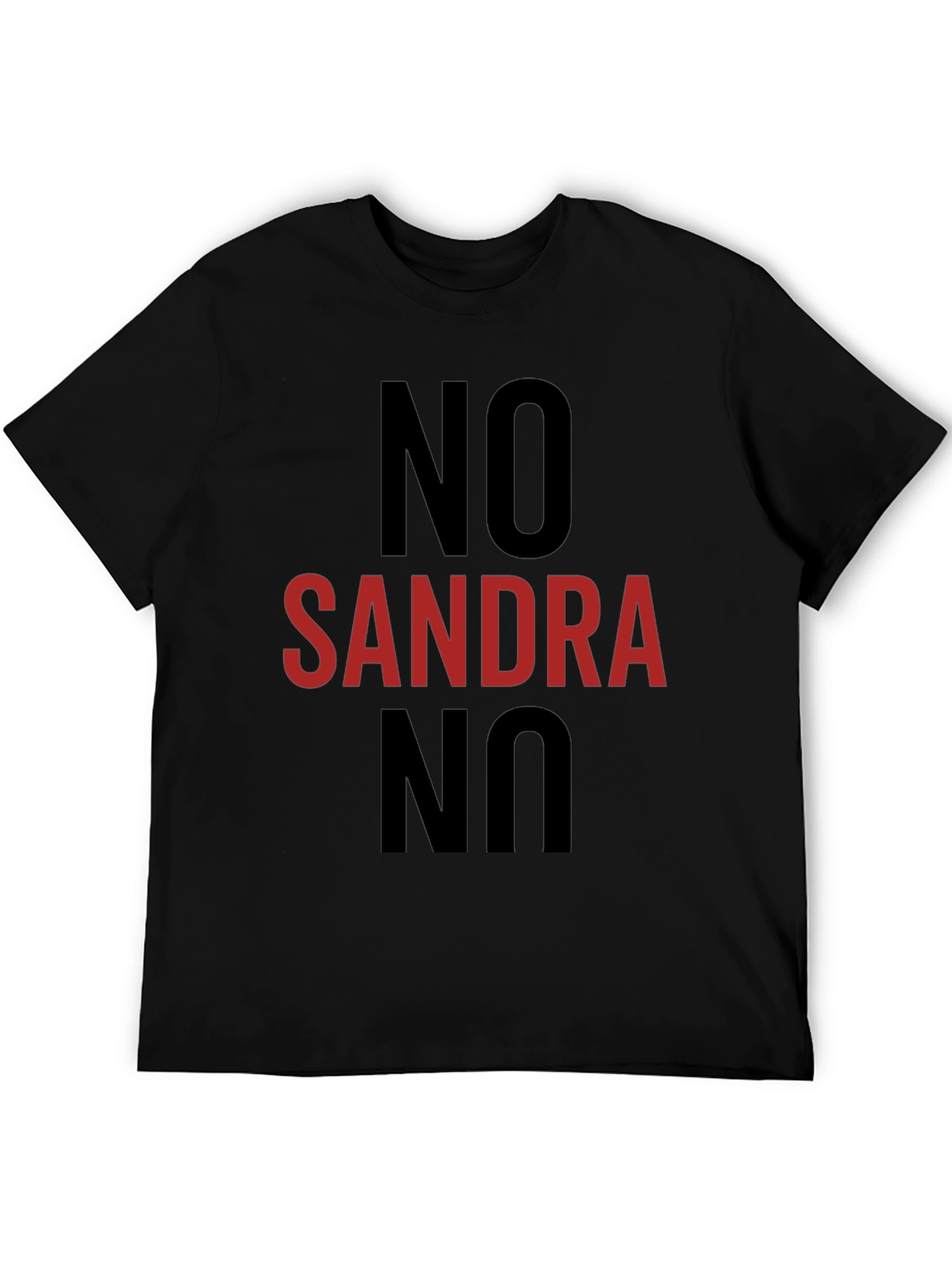 Black No Sandra No T-Shirt - Funny Anti-Sandra Tee view 5