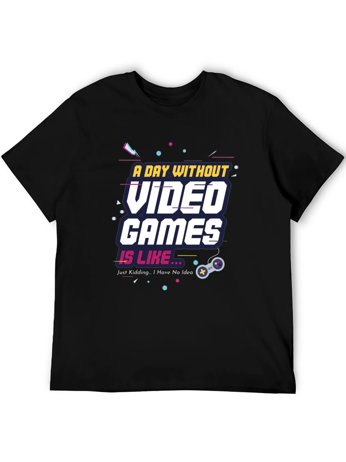 Black A Day Without Video Games Funny T-Shirt view 5