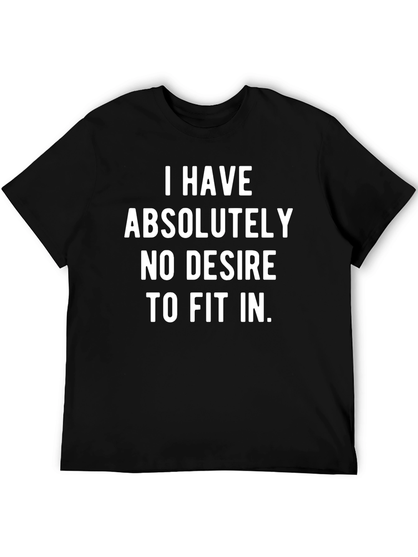 Black I Have No Desire To Fit In T-Shirt view 5