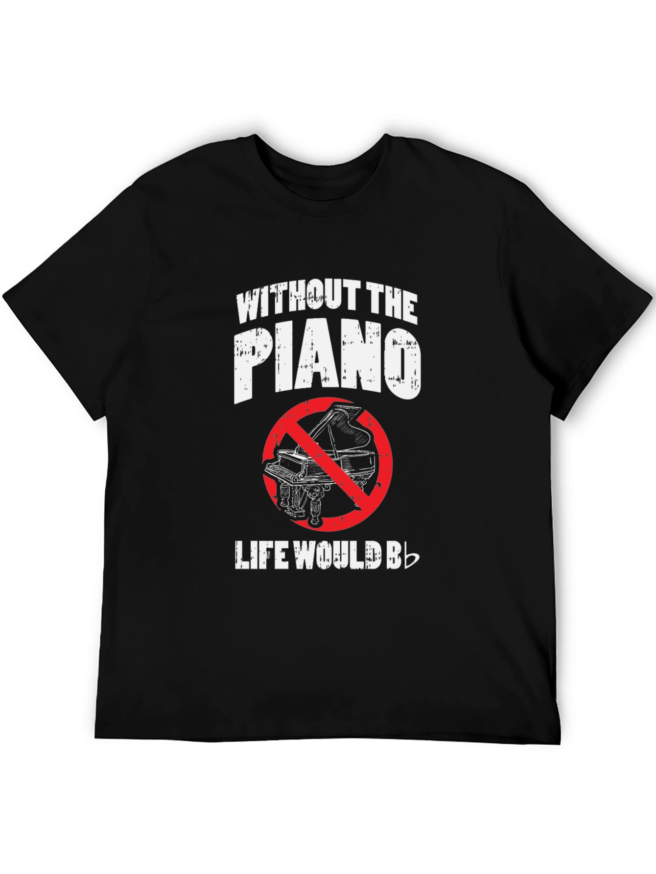 Black Piano T-Shirt - Without the Piano Life Would Be Flat view 5