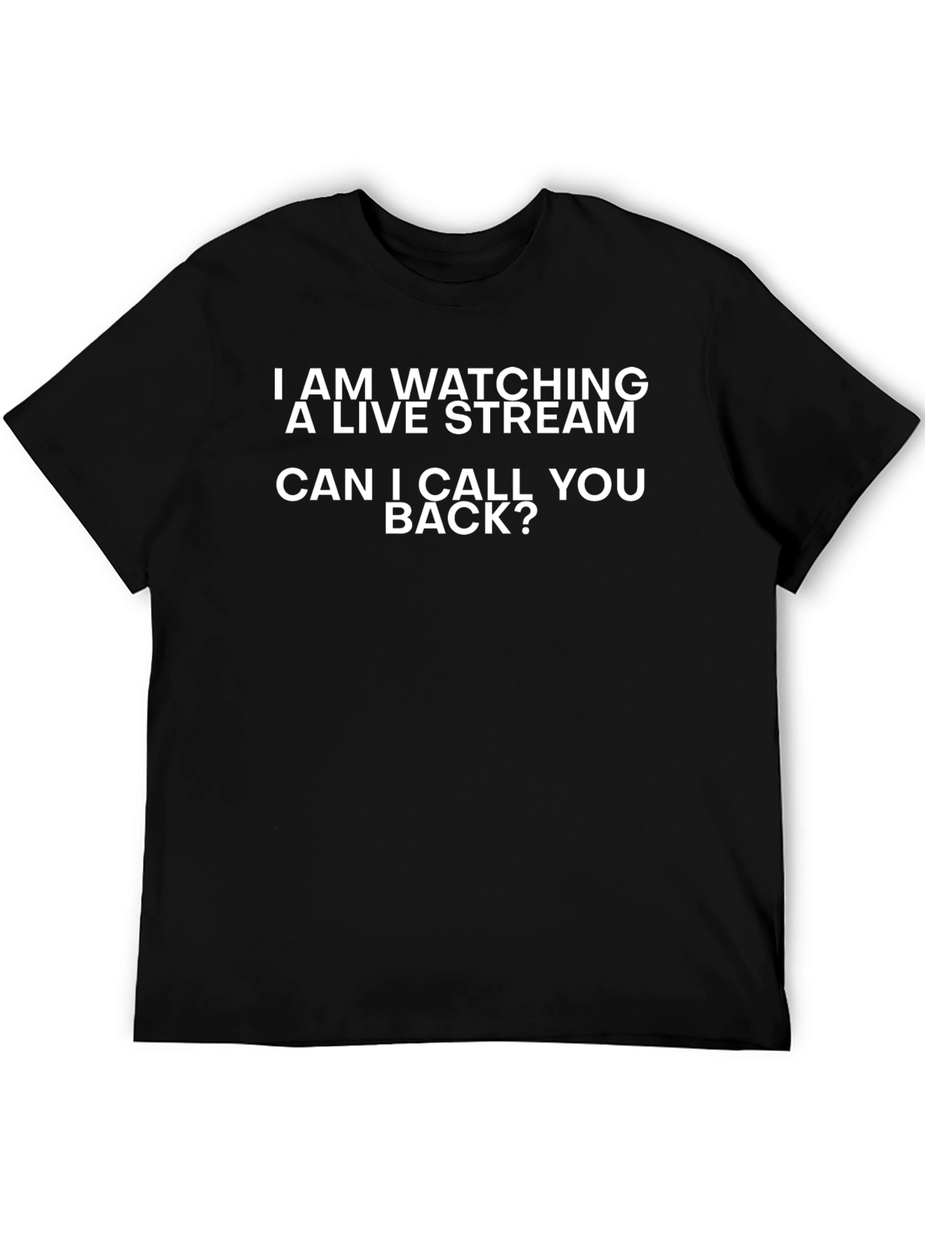 Black Live Stream T-Shirt - Can I Call You Back? Funny Tee view 5