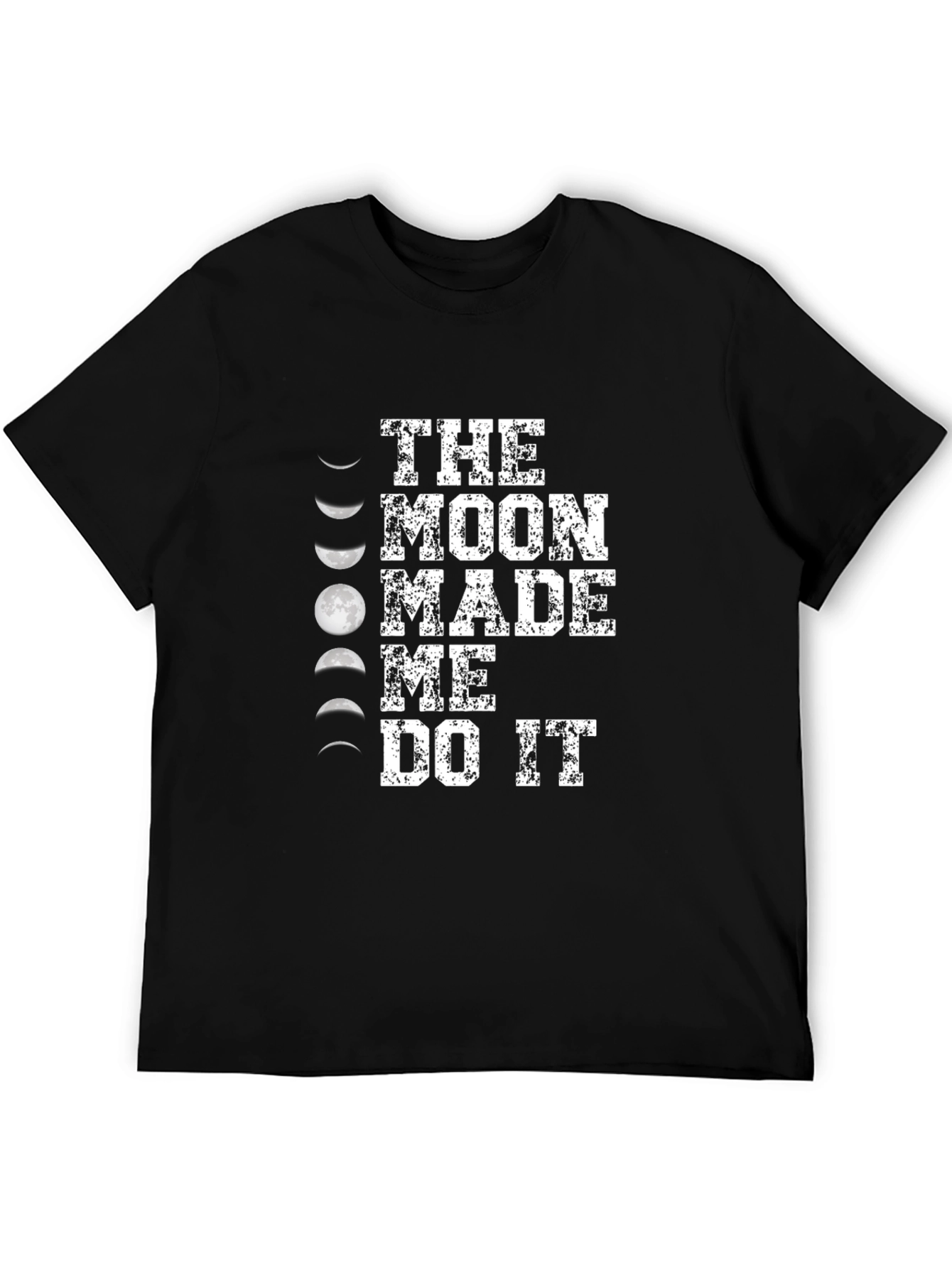 The Moon Made Me Do It T-Shirt - Lunar Phase Design - 5