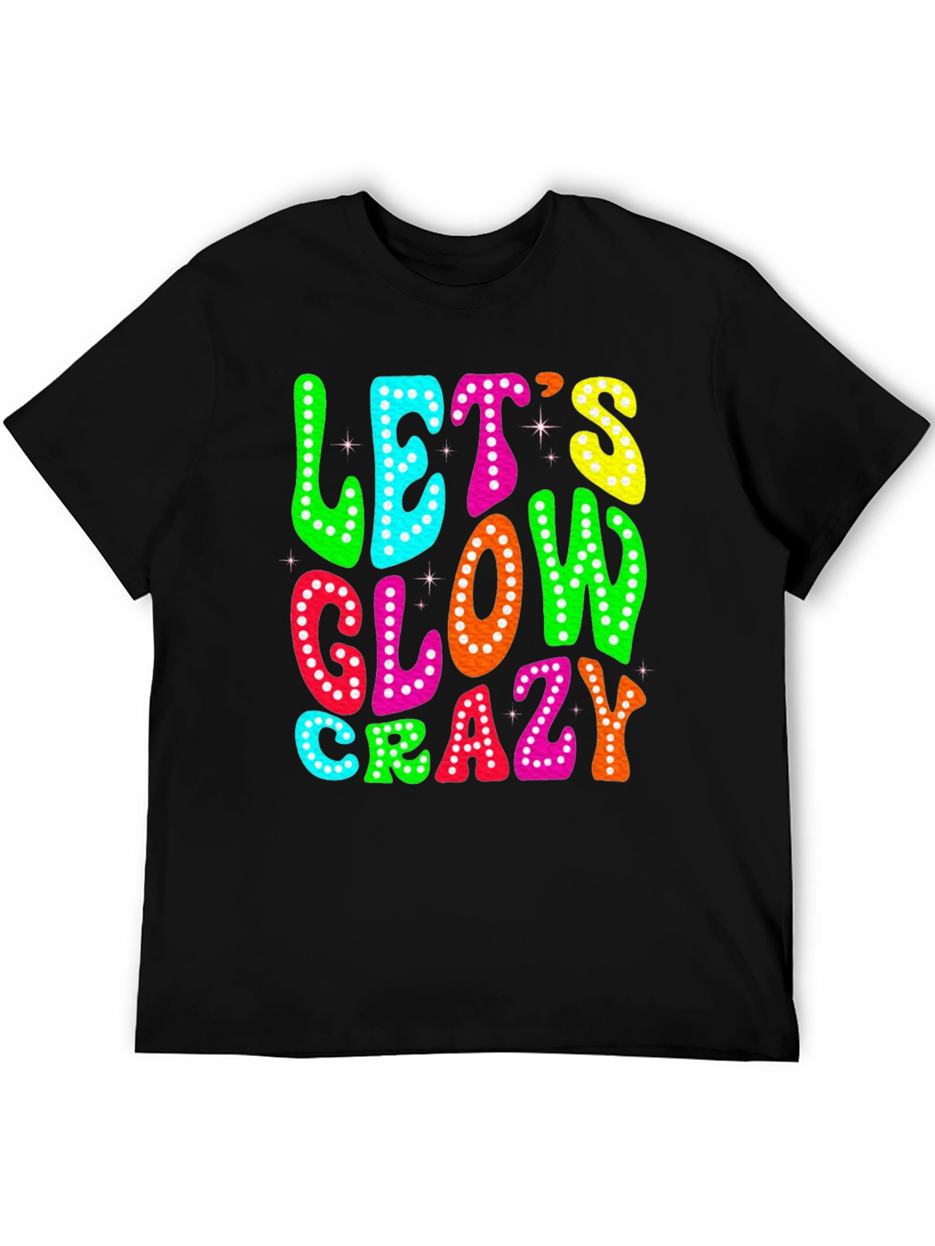 Black Let's Glow Crazy T-Shirt view 5