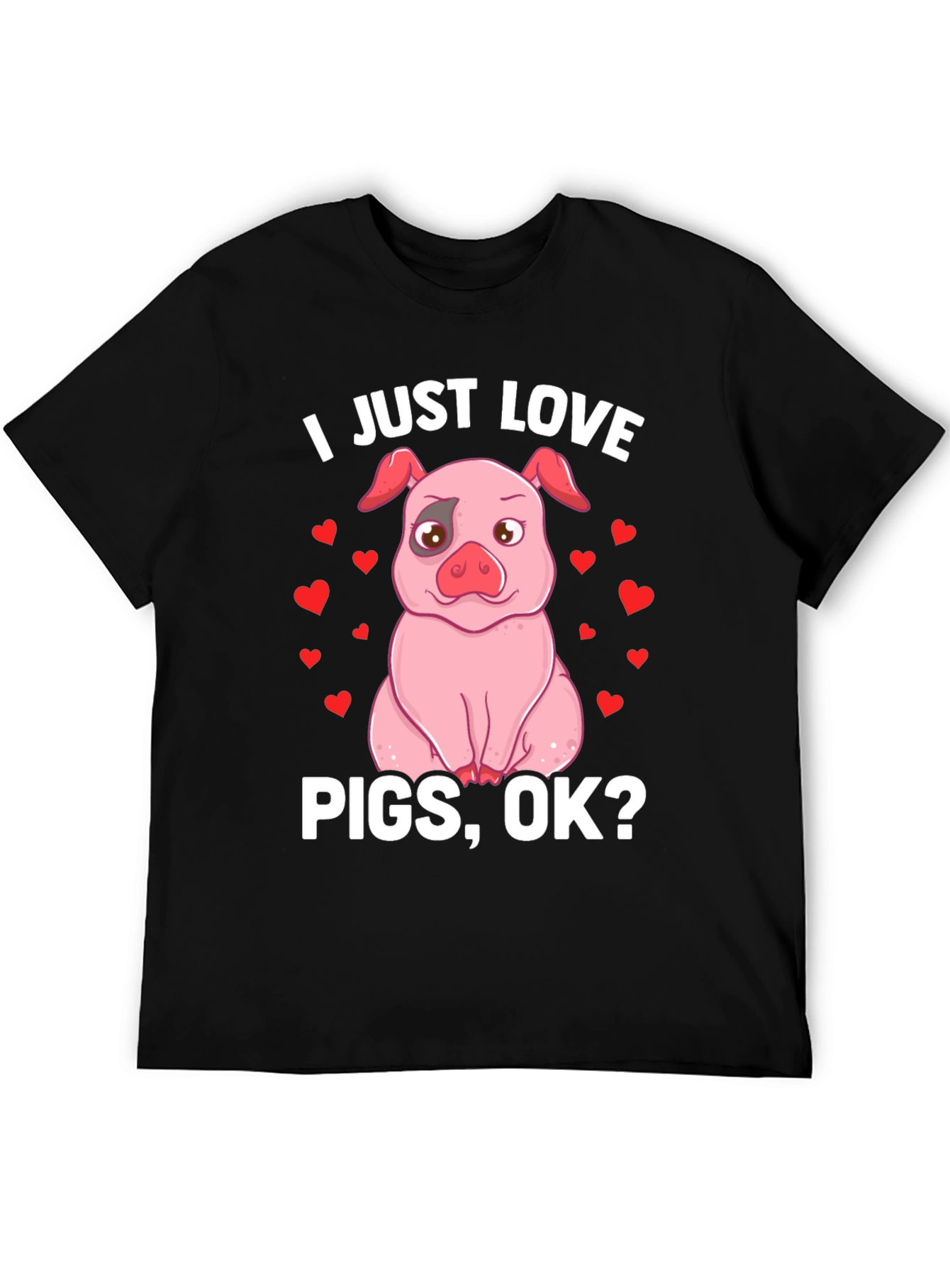 Black I Just Love Pigs, OK? Funny Pig T-Shirt view 5