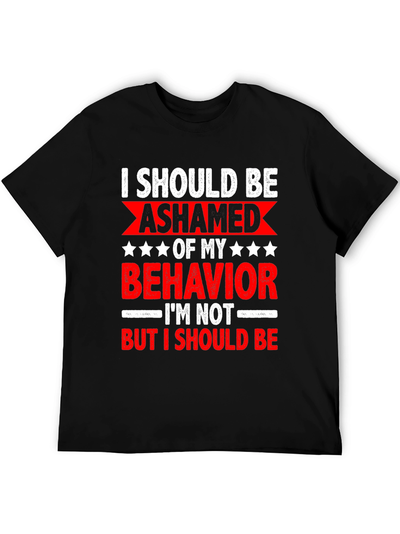 Black Funny Sarcastic Graphic Tee - I Should Be Ashamed view 5