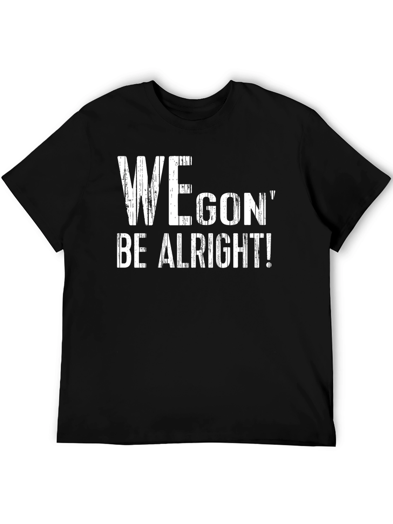 Black We Gon' Be Alright T-Shirt - Positive Message Tee view 5