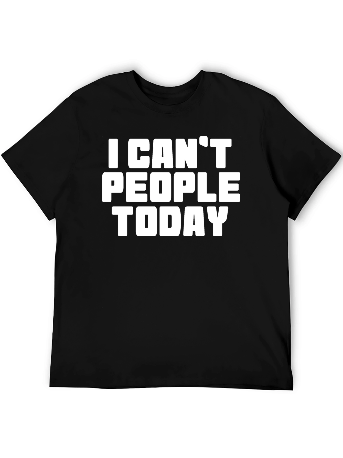 Black I Can't People Today Graphic T-Shirt view 5