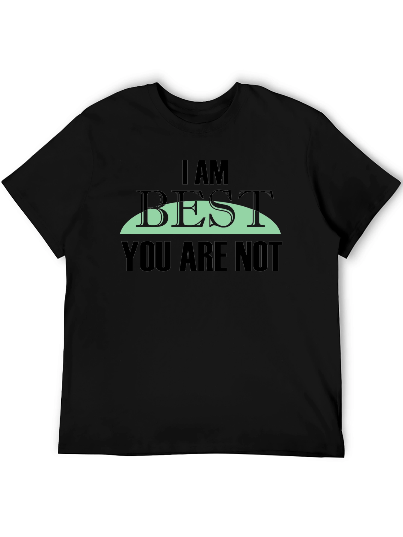 Black I AM BEST You Are Not Graphic Tee view 5