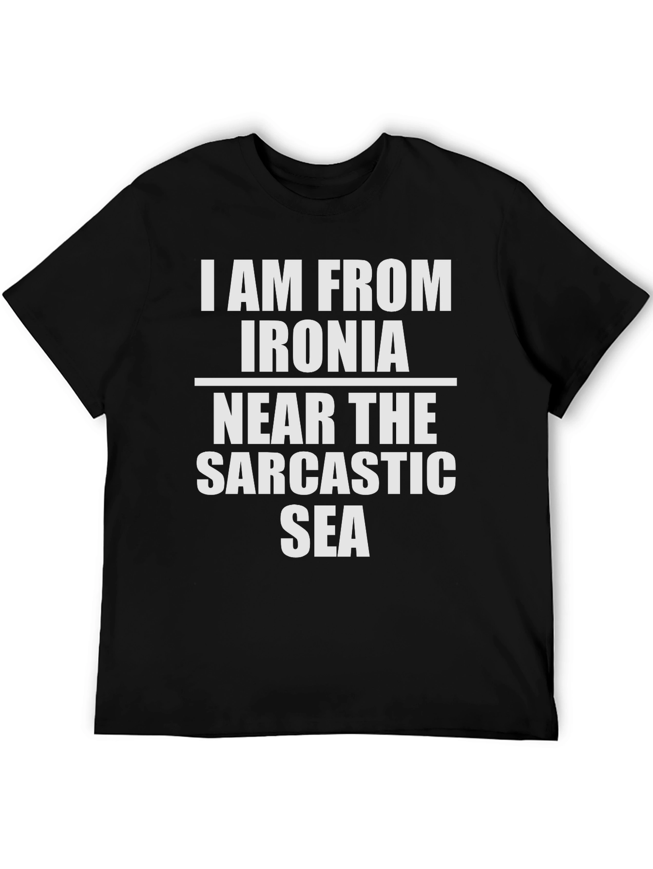 Black I Am From Ironia Sarcastic Sea T-Shirt view 5