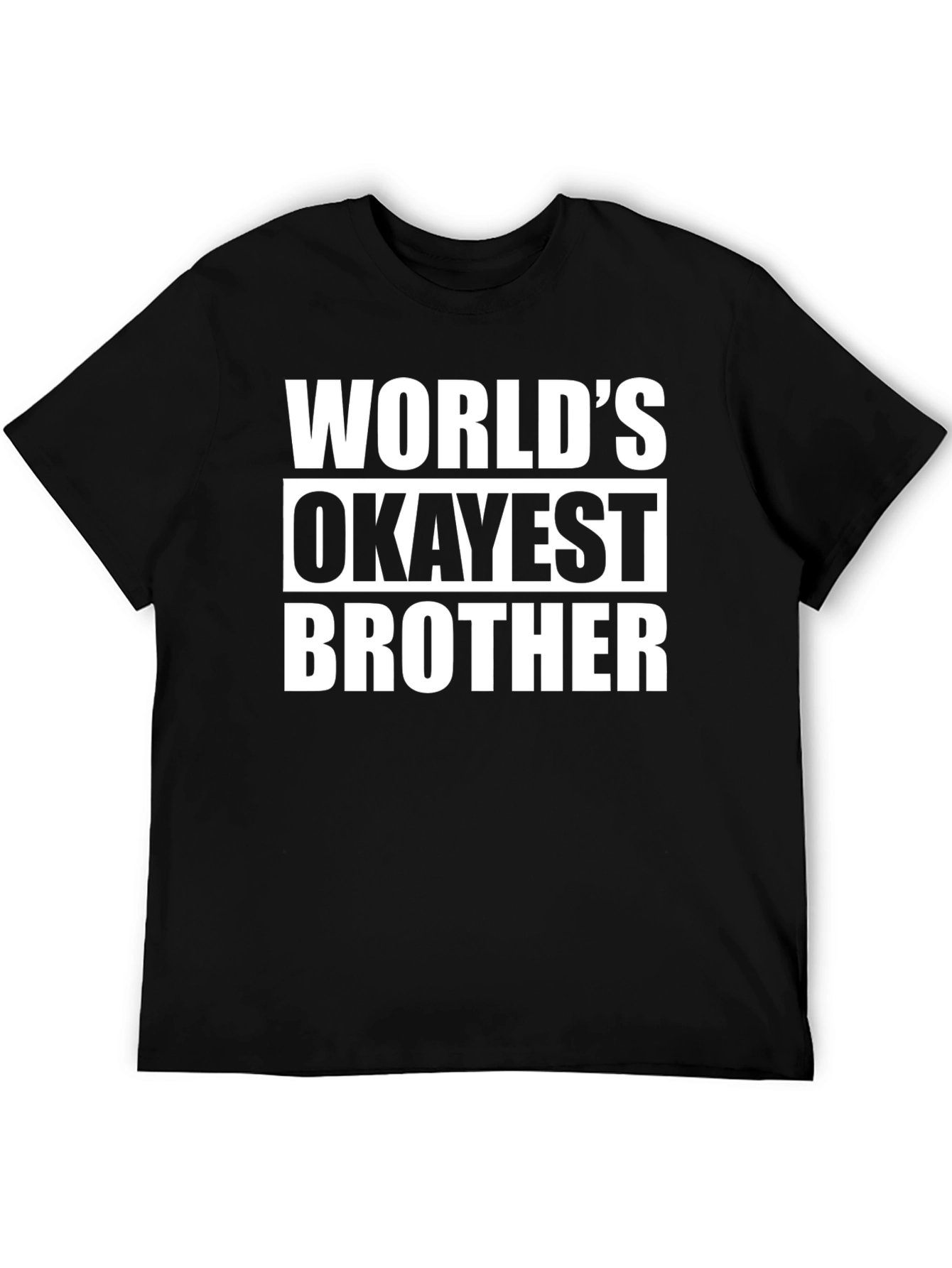 Black World's Okayest Brother T-Shirt - Funny Sibling Gift view 5