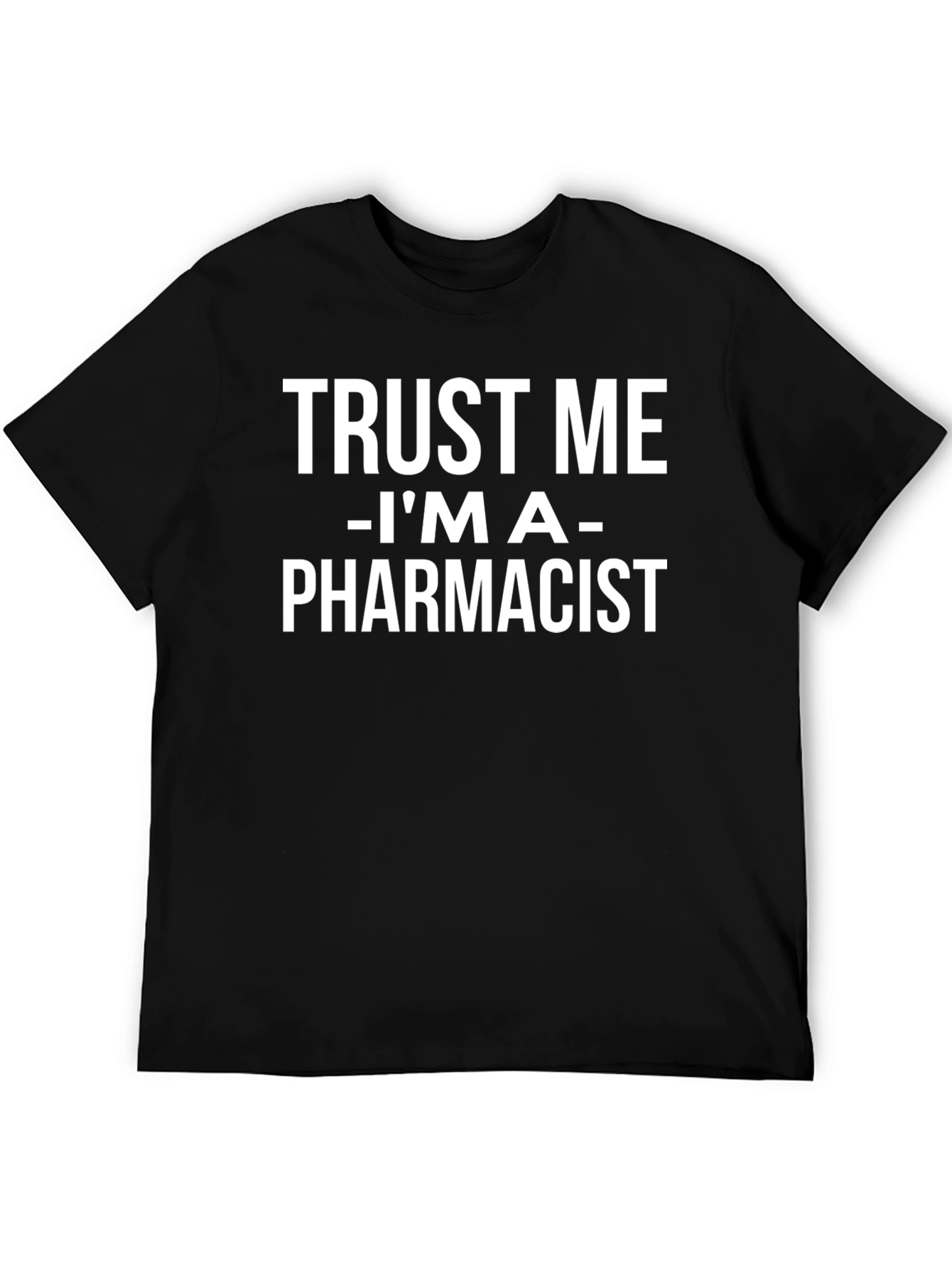 Black Trust Me I'm a Pharmacist T-Shirt view 5