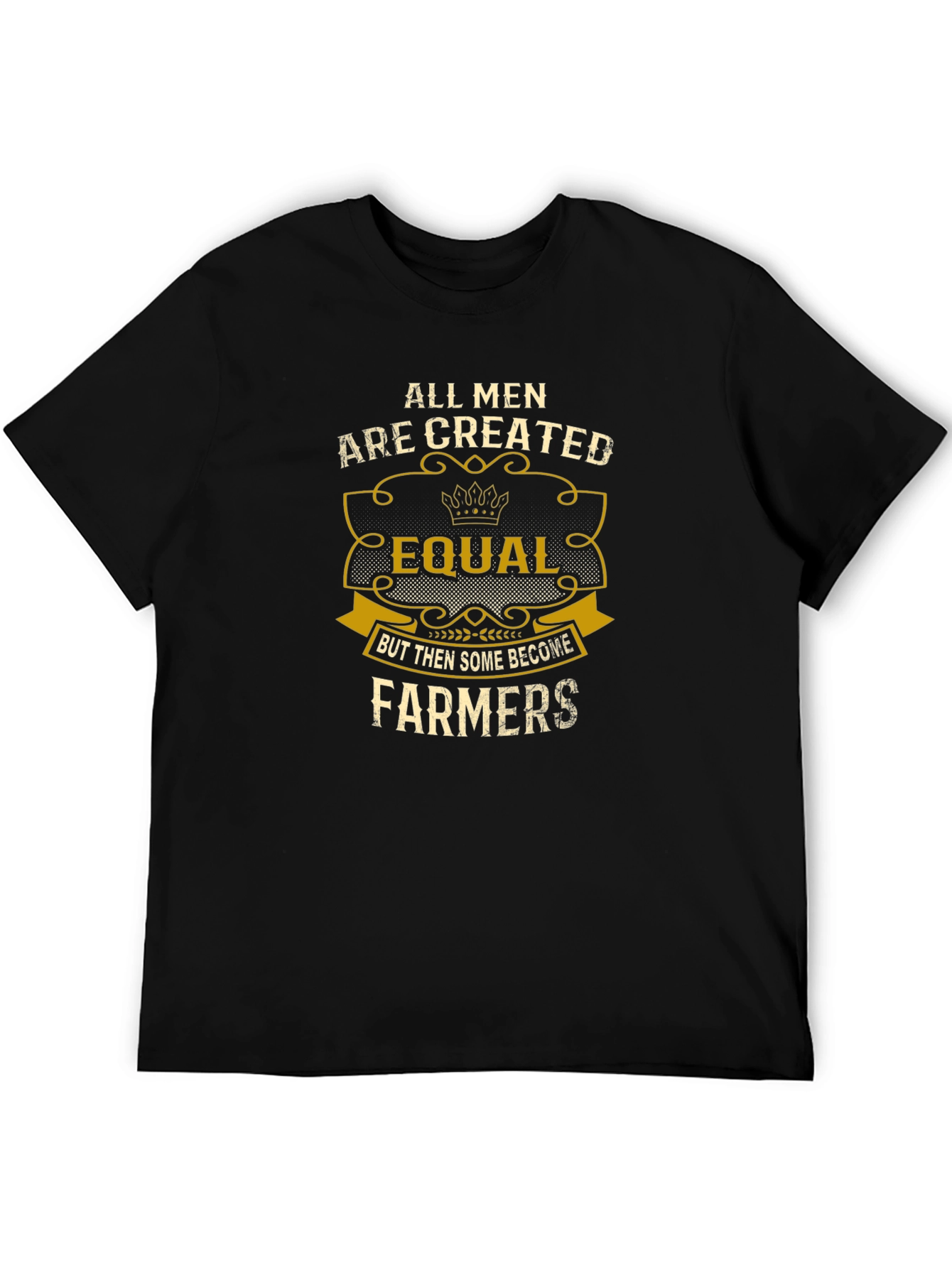 All Men Are Created Equal Farmers T-Shirt - 5
