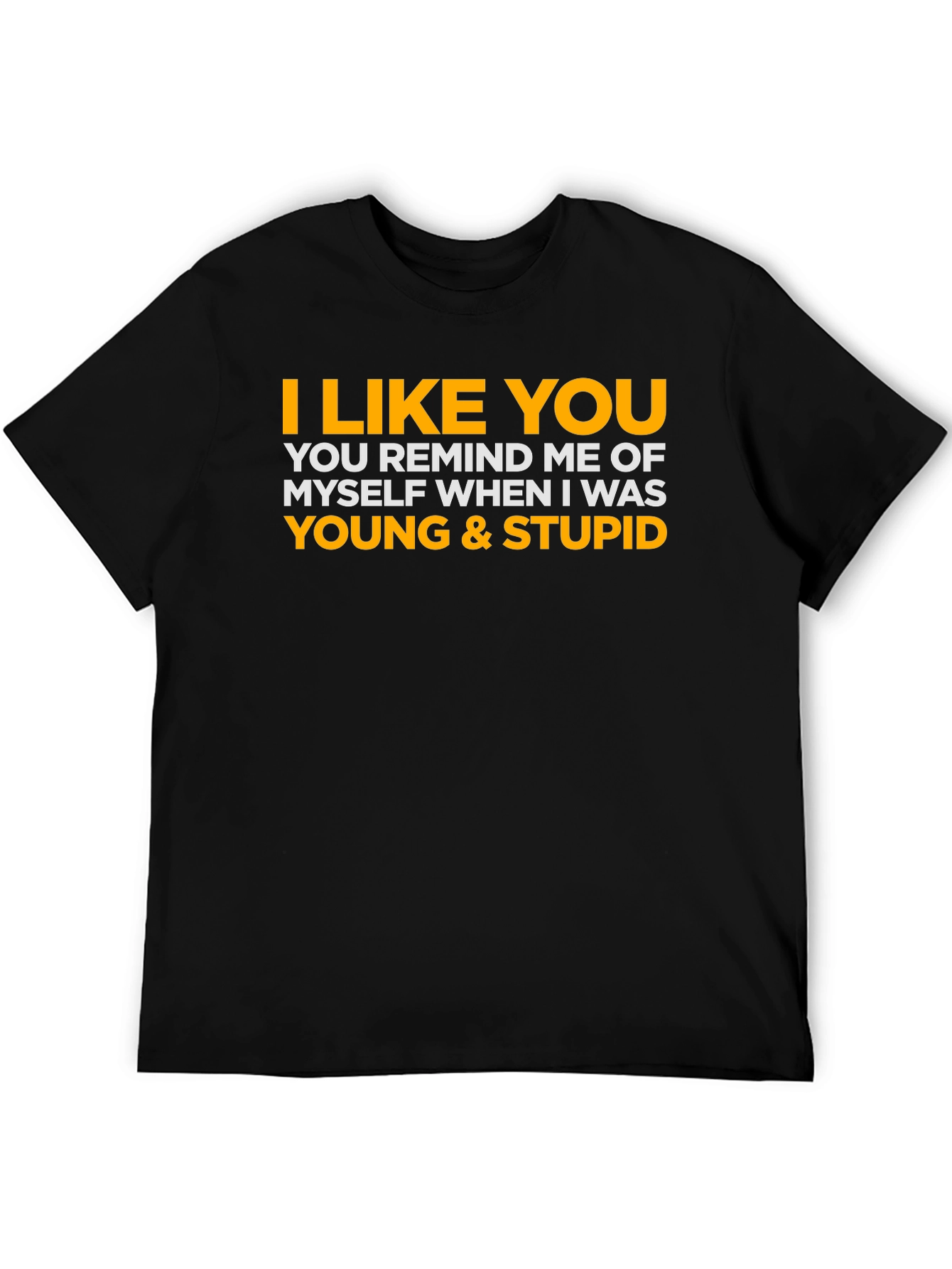 Black I Like You Young & Stupid Tee view 5