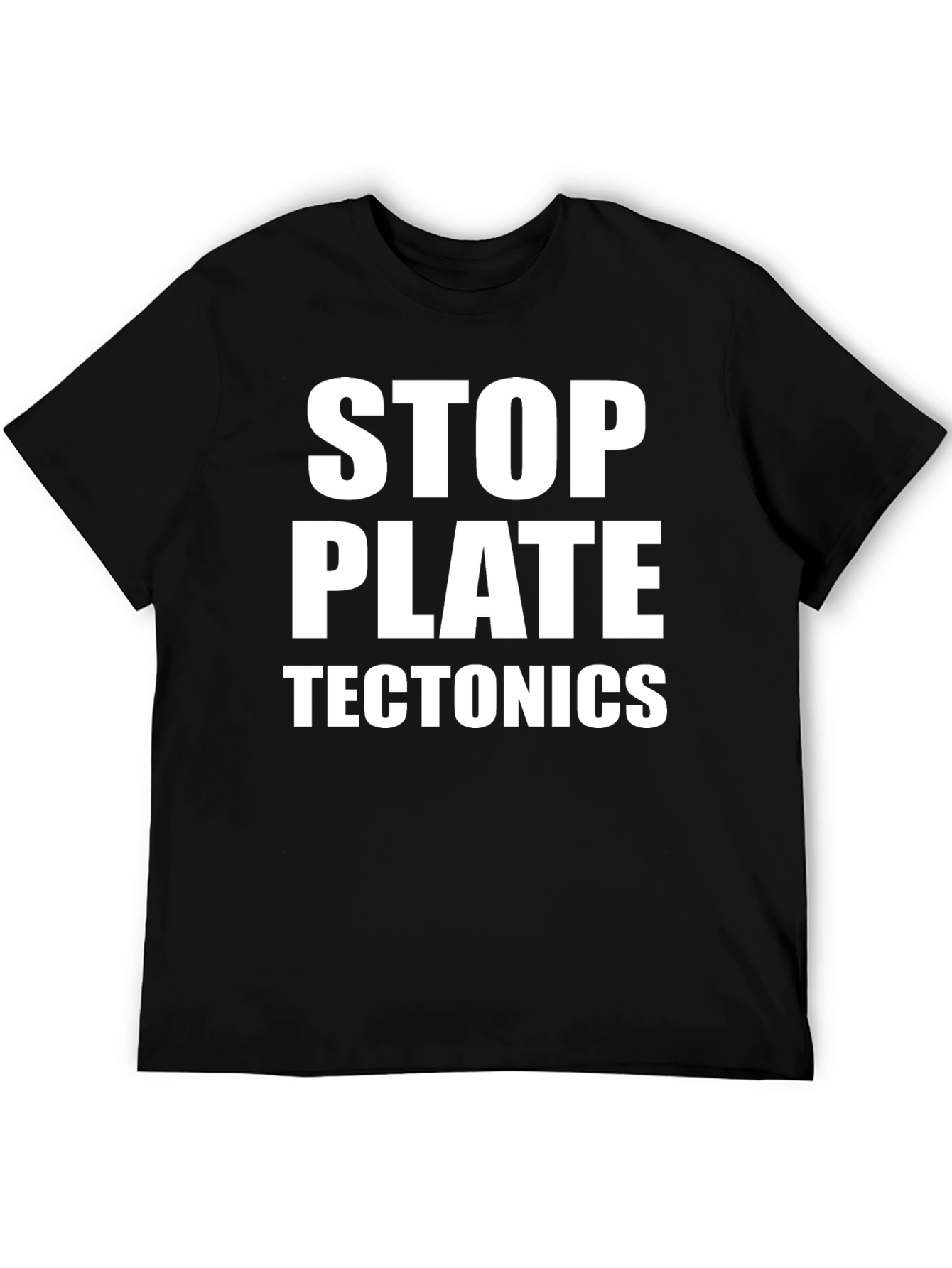 Black Stop Plate Tectonics Black T-Shirt view 5