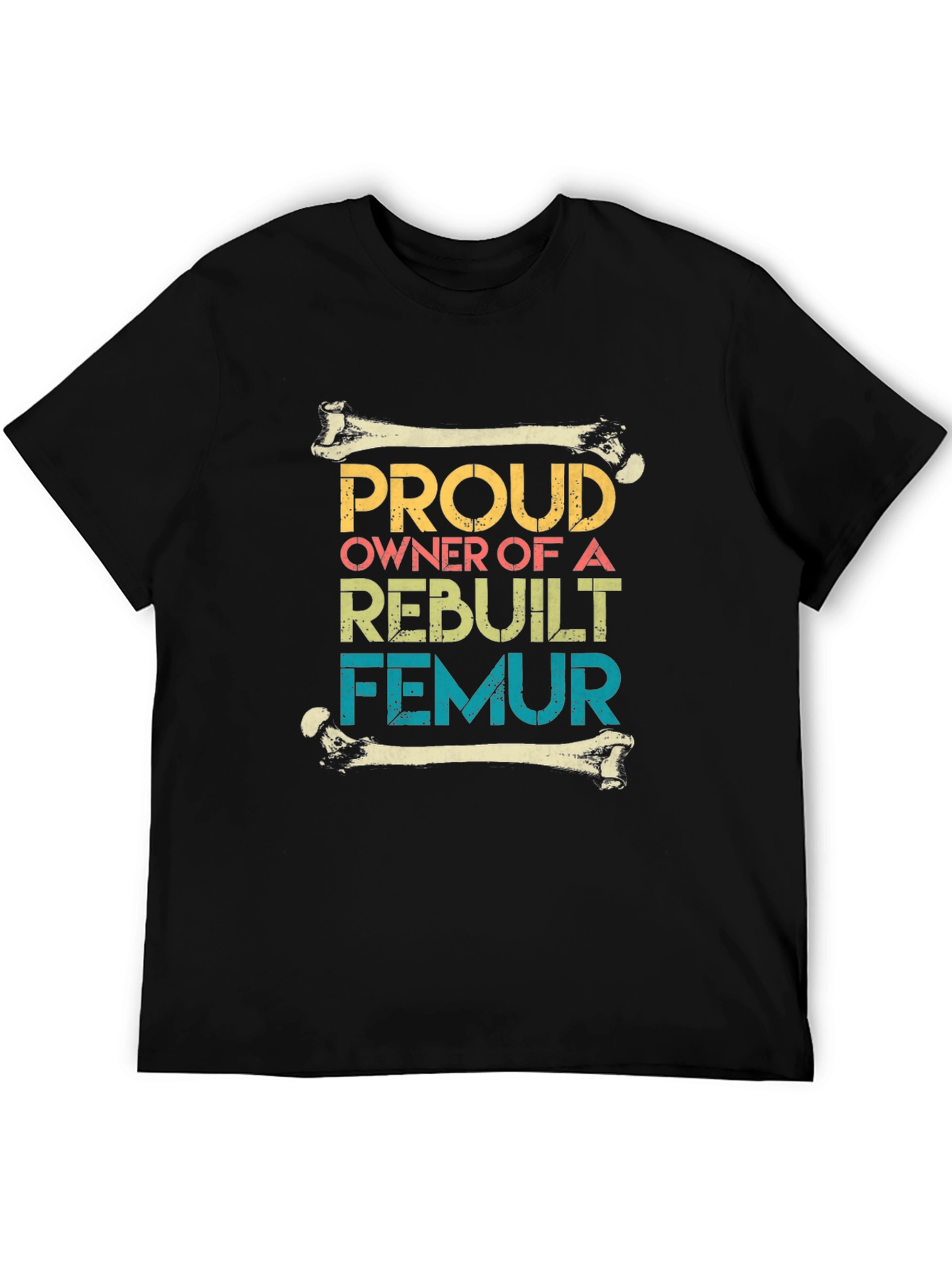 Black Proud Rebuilt Femur Owner T-Shirt view 5