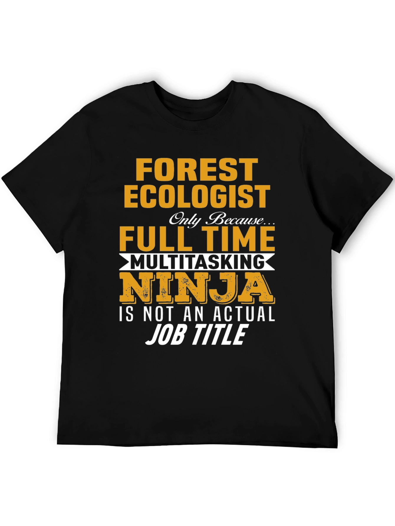Black Forest Ecologist Full Time Ninja T-Shirt view 5