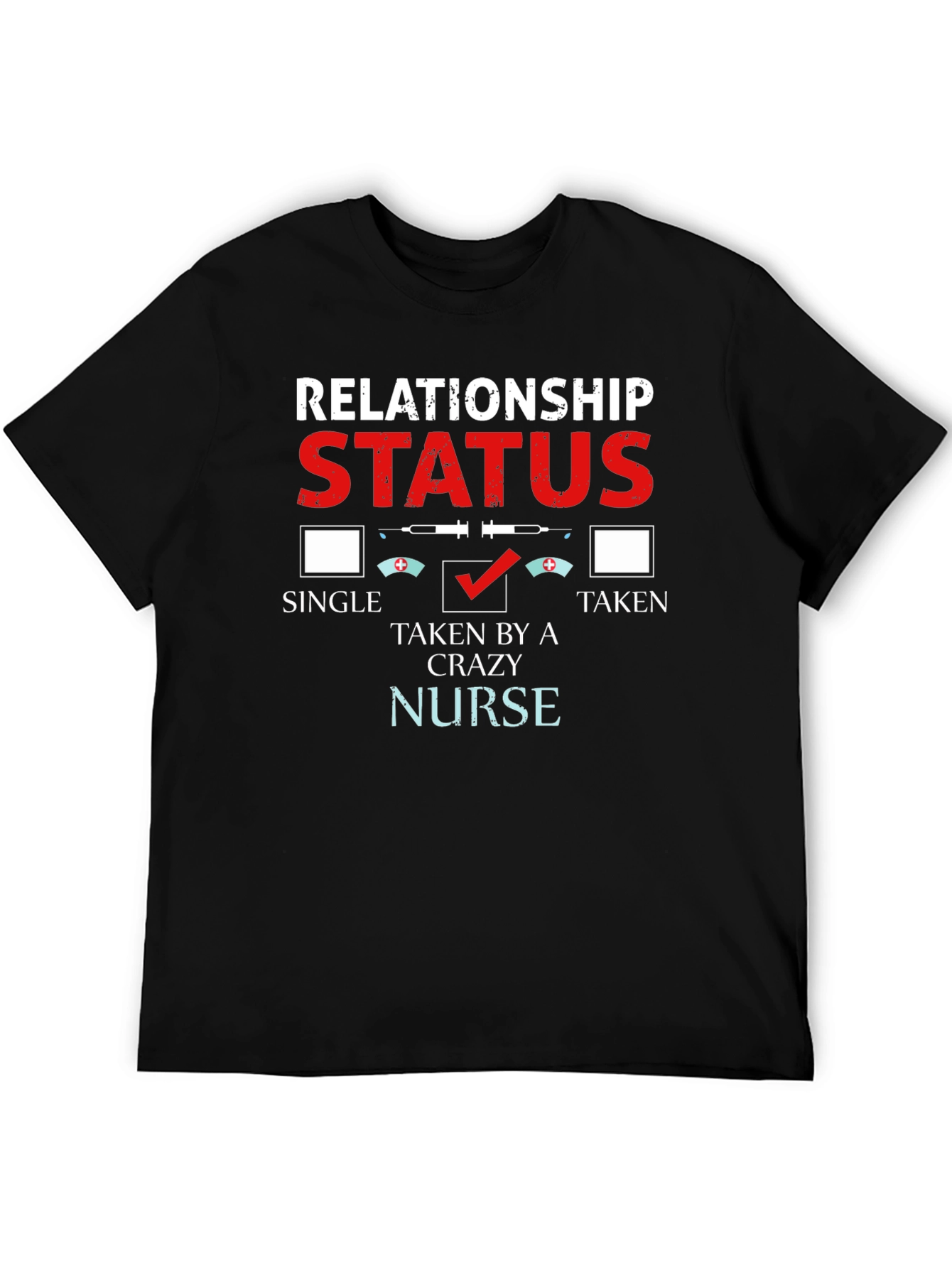 Black Relationship Status: Taken by a Crazy Nurse T-Shirt view 5