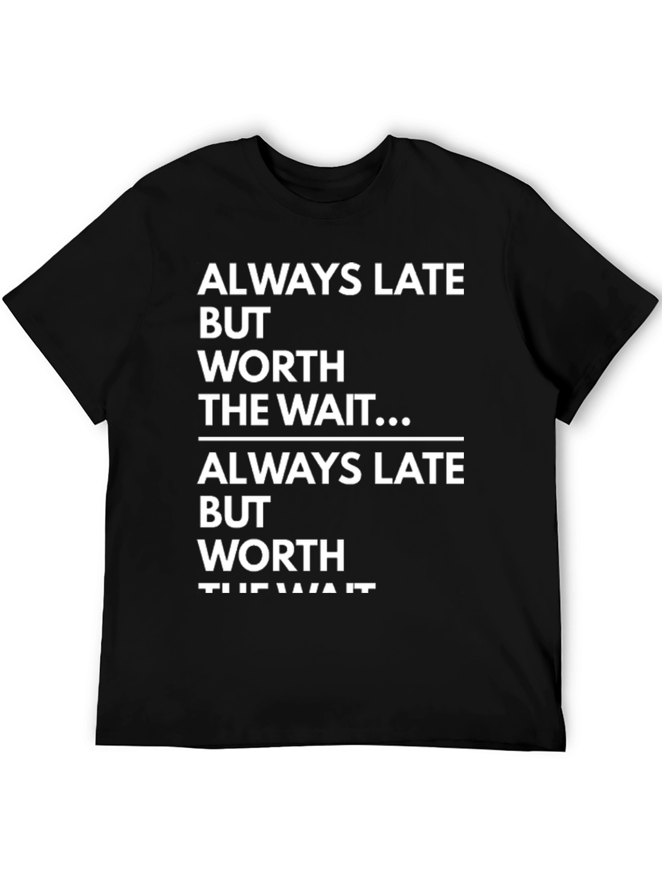 Black Always Late, Worth the Wait Graphic T-Shirt view 5
