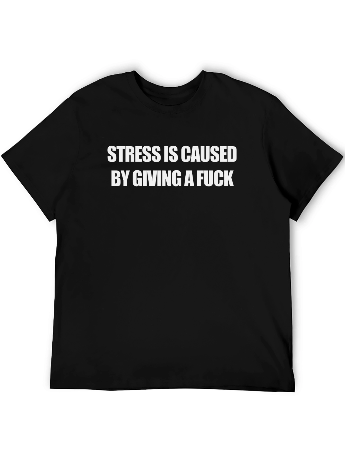 Black Stress is Caused by Giving a Fuck T-Shirt view 5