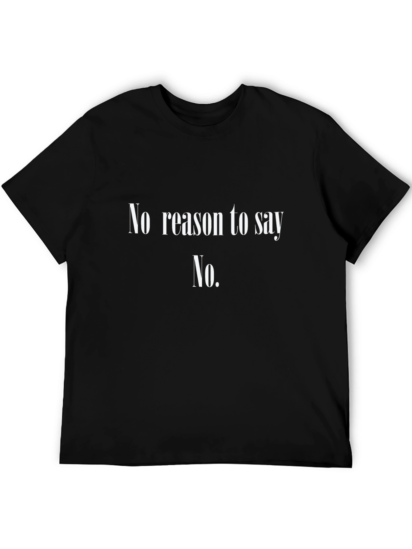 Black No Reason to Say No Black T-Shirt view 5